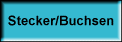 Stecker/Buchsen