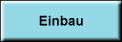 Einbau