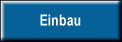 Einbau