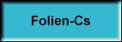 Folien-Cs