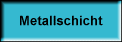 Metallschicht