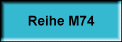 Reihe M74