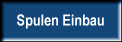 Spulen Einbau