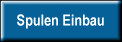 Spulen Einbau