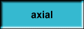 axial